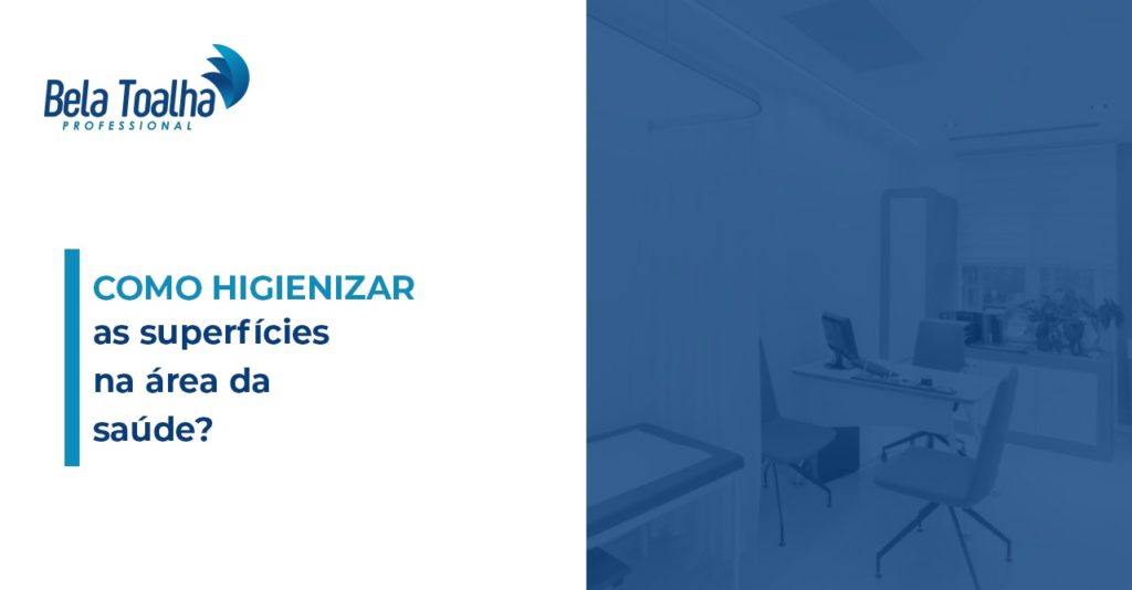 Como higienizar as superfícies na área da saúde